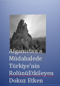 Afganistan a Uluslararası Müdahalede Türkiye nin Rolünü Etkileyen Dokuz Etken